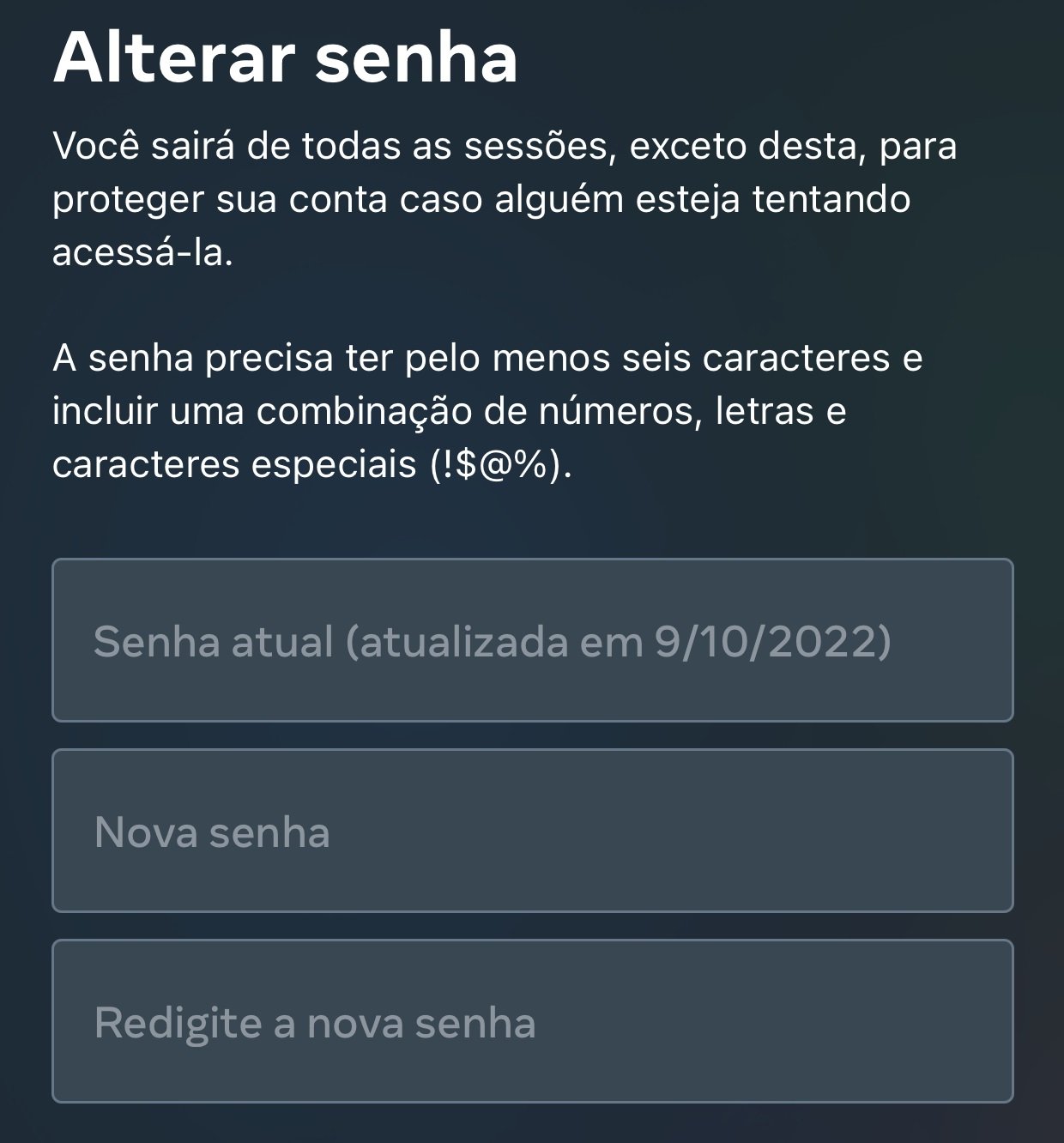 É preciso confirmar a senha atual antes de escolher uma nova