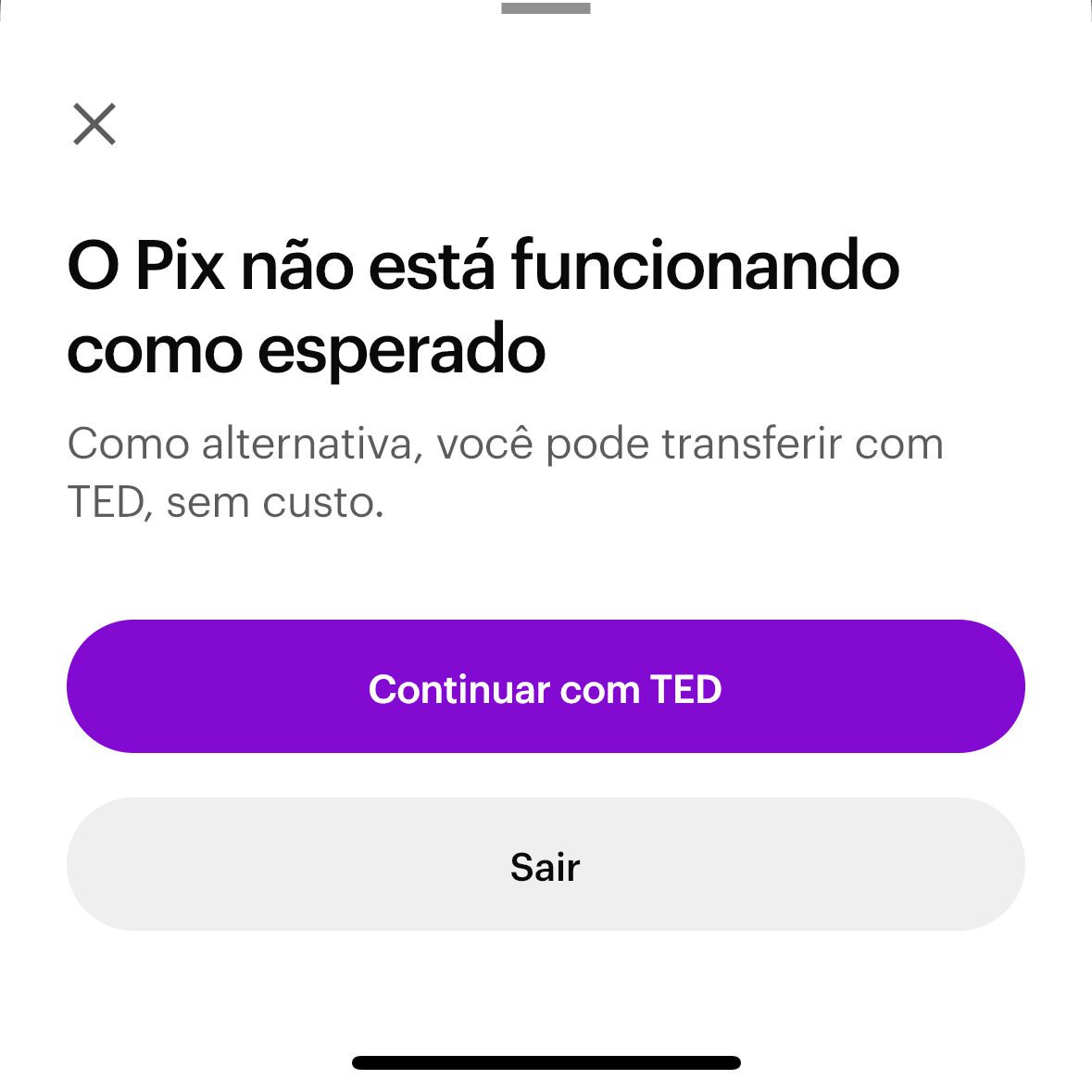 Tela do Nubank com o texto "O Pix não está funcionando como esperado" e "Com alternativa, você pode transferir com TED, sem custo"