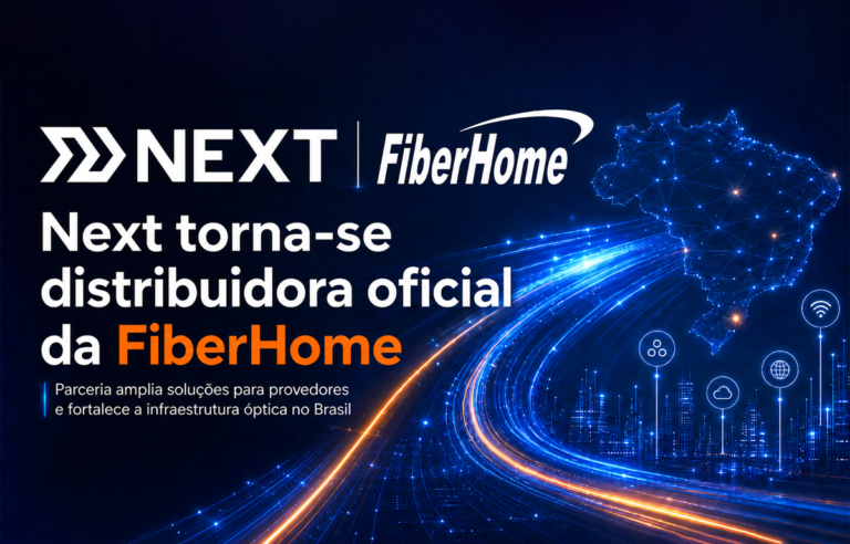 Next torna-se distribuidora oficial da Fiberhome no Brasil