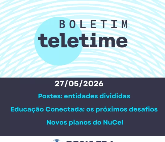 Veja no Boletim TELETIME: divergência nos postes e Educação Conectada 2026