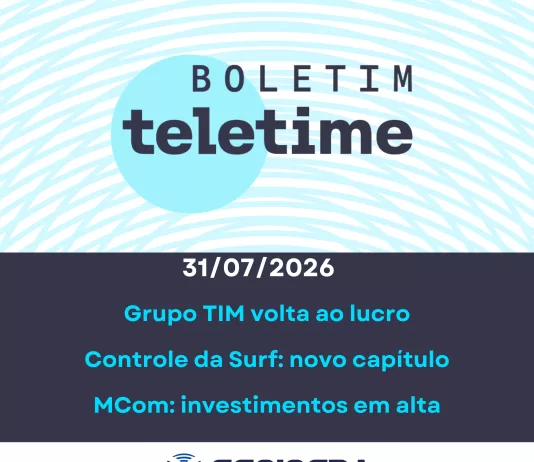 Veja no Boletim TELETIME: nova fase no Grupo TIM e disputa pela Surf