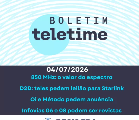 No Boletim TELETIME: Oi e Método, futuro das infovias, D2D e 850 MHz