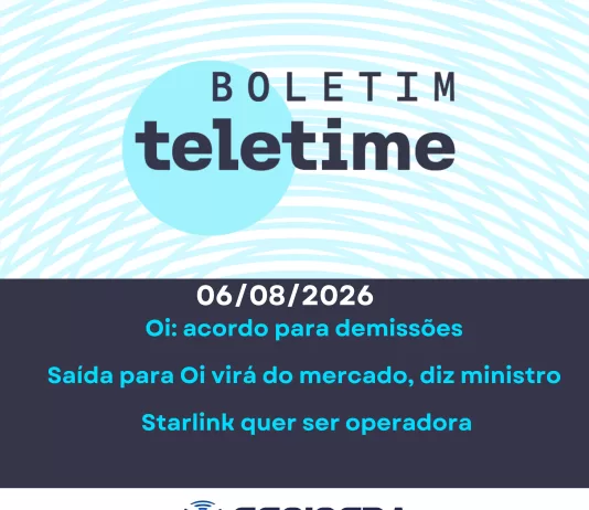 Boletim TELETIME: demissões na Oi, futuro dos 850 MHz e Starlink móvel