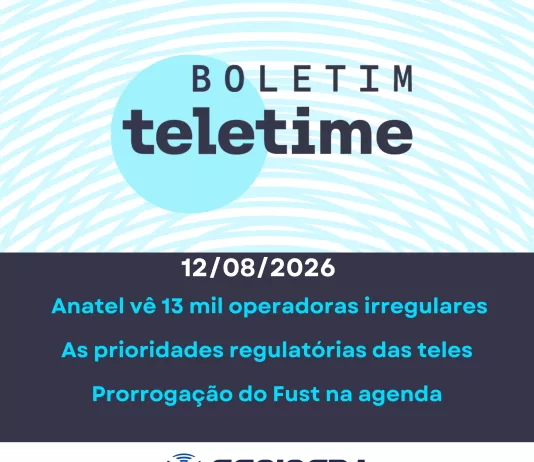 Veja no Boletim TELETIME: ISPs irregulares e a agenda das teles